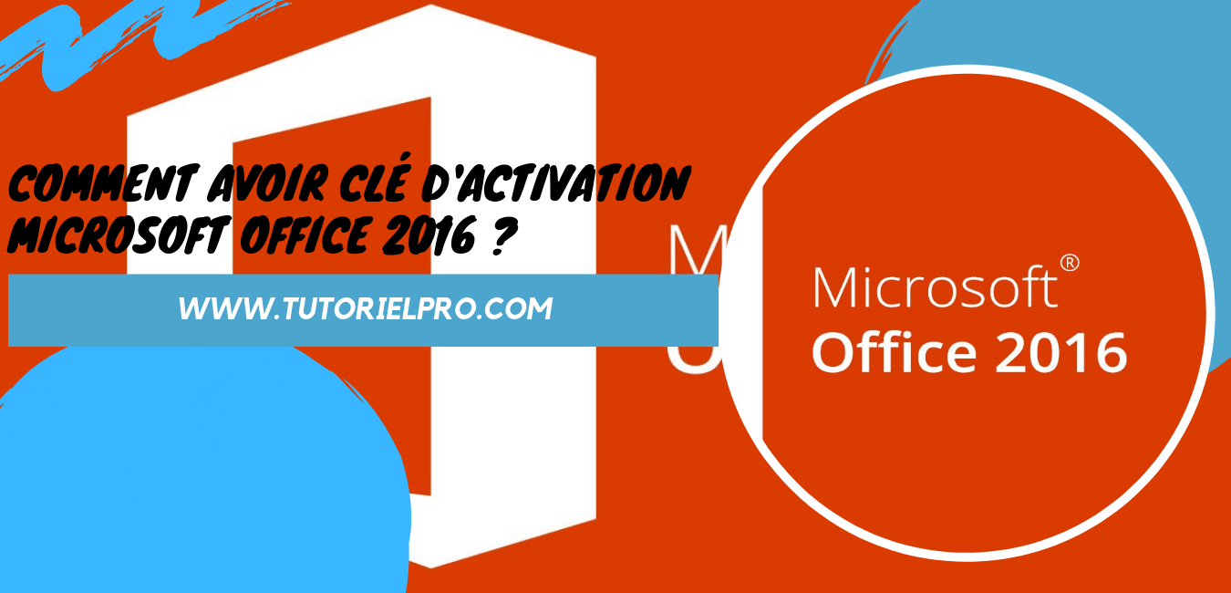 clé dactivation Microsoft office 2016